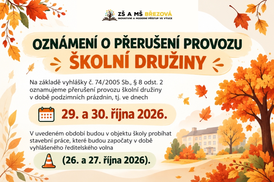 OZNÁMENÍ O PŘERUŠENÍ PROVOZU ŠKOLNÍ DRUŽINY V DOBĚ PODZIMNÍCH PRÁZDNIN